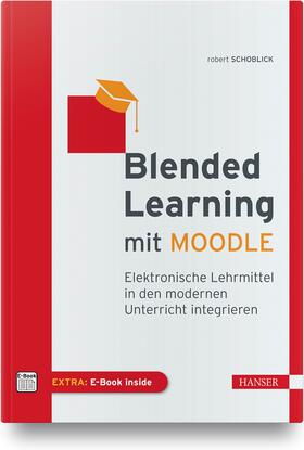 Schoblick |  Blended Learning mit MOODLE | Buch |  Sack Fachmedien