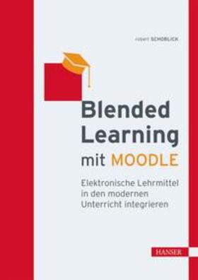 Schoblick |  Blended Learning mit MOODLE | eBook | Sack Fachmedien