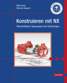 Hanel / Wiegand |  Konstruieren mit NX | eBook | Sack Fachmedien