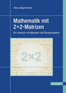 Korsch |  Mathematik mit 2x2-Matrizen | eBook | Sack Fachmedien