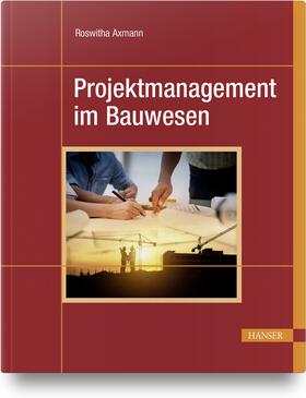 Axmann |  Projektmanagement im Bauwesen | Buch |  Sack Fachmedien