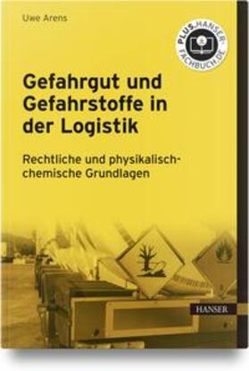 Arens |  Gefahrgut und Gefahrstoffe in der Logistik | Buch |  Sack Fachmedien