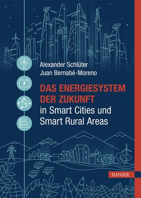 Schlüter / Bernabé-Moreno |  Das Energiesystem der Zukunft in Smart Cities und Smart Rural Areas | eBook | Sack Fachmedien