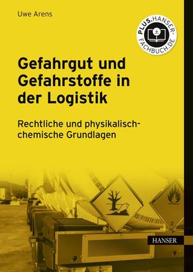 Arens |  Gefahrgut und Gefahrstoffe in der Logistik | eBook | Sack Fachmedien