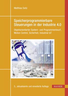 Seitz |  Speicherprogrammierbare Steuerungen in der Industrie 4.0 | eBook | Sack Fachmedien