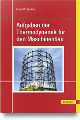 Grollius |  Aufgaben der Thermodynamik für den Maschinenbau | Buch |  Sack Fachmedien