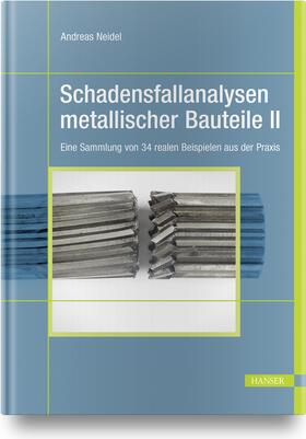 Neidel |  Schadensfallanalysen metallischer Bauteile 2 | Buch |  Sack Fachmedien