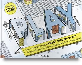 Hillmer |  PLAY! Der unverzichtbare LEGO© SERIOUS PLAY© Praxis-Guide | Buch |  Sack Fachmedien