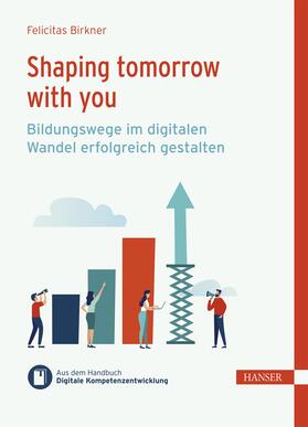 Birkner / Ramin |  Shaping tomorrow with you | eBook | Sack Fachmedien