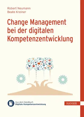 Neumann / Kreiner, MSc., MBA / Kreiner |  Change Management bei der digitalen Kompetenzentwicklung | eBook | Sack Fachmedien