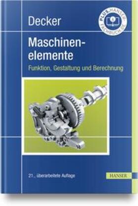 Decker / Kabus / Rieg |  Decker Maschinenelemente. Funktion, Gestaltung und Berechnung | Buch |  Sack Fachmedien