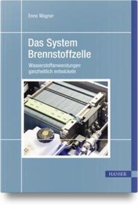 Wagner |  Das System Brennstoffzelle | Buch |  Sack Fachmedien