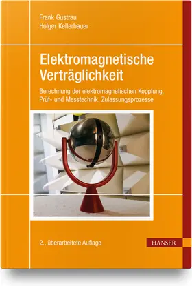 Gustrau / Kellerbauer |  Elektromagnetische Verträglichkeit | Buch |  Sack Fachmedien