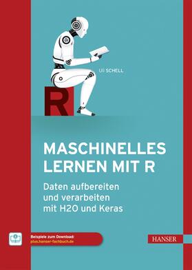 Schell |  Maschinelles Lernen mit R | eBook | Sack Fachmedien