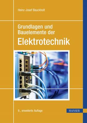 Bauckholt |  Grundlagen und Bauelemente der Elektrotechnik | eBook | Sack Fachmedien
