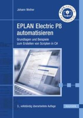 Weiher |  EPLAN Electric P8 automatisieren | eBook | Sack Fachmedien
