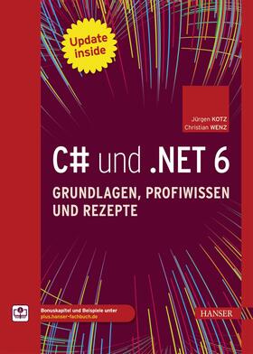 Kotz / Wenz |  C# und .NET 6 – Grundlagen, Profiwissen und Rezepte | eBook | Sack Fachmedien