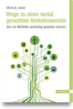 Jakob |  Wege zu einer sozial gerechten Verkehrswende | Buch |  Sack Fachmedien