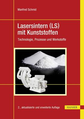 Schmid |  Lasersintern (LS) mit Kunststoffen | eBook | Sack Fachmedien