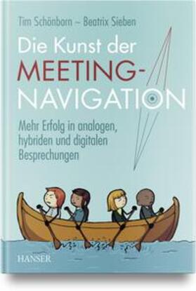 Schönborn / Sieben |  Die Kunst der Meeting-Navigation | Buch |  Sack Fachmedien