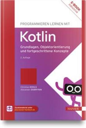 Kohls / Dobrynin |  Programmieren lernen mit Kotlin | Buch |  Sack Fachmedien