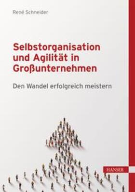 Schneider |  Selbstorganisation und Agilität in Großunternehmen | eBook | Sack Fachmedien