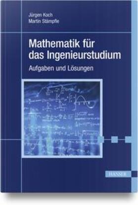 Koch / Stämpfle |  Mathematik für das Ingenieurstudium | Buch |  Sack Fachmedien