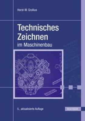 Grollius |  Technisches Zeichnen im Maschinenbau | eBook | Sack Fachmedien