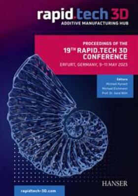 Kynast / Eichmann / Witt |  Proceedings of the 19th Rapid.Tech 3D Conference Erfurt, Germany, 9–11 May 2023 | eBook | Sack Fachmedien