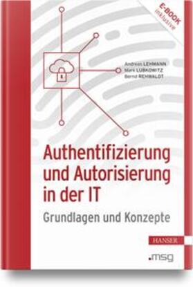 Lehmann / Lubkowitz / Rehwaldt |  Authentifizierung und Autorisierung in der IT | Buch |  Sack Fachmedien