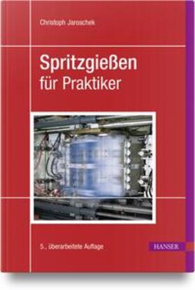 Jaroschek |  Spritzgießen für Praktiker | Buch |  Sack Fachmedien