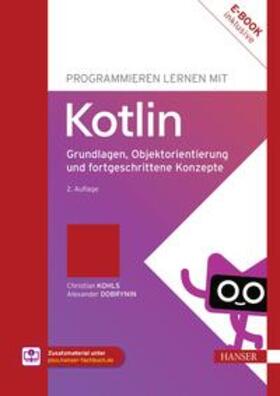 Kohls / Dobrynin |  Programmieren lernen mit Kotlin | eBook | Sack Fachmedien