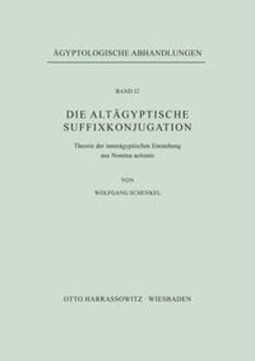 Schenkel |  Die altägyptische Suffixkonjugation | Buch |  Sack Fachmedien