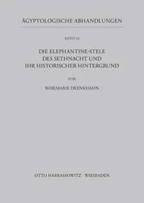 Drenkhahn |  Die Elephantine-Stele des Sethnacht und ihr historischer Hintergrund | Buch |  Sack Fachmedien