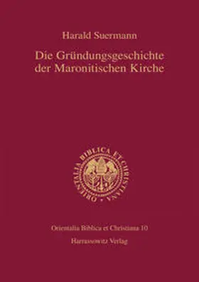 Suermann |  Die Gründungsgeschichte der Maronitischen Kirche | Buch |  Sack Fachmedien