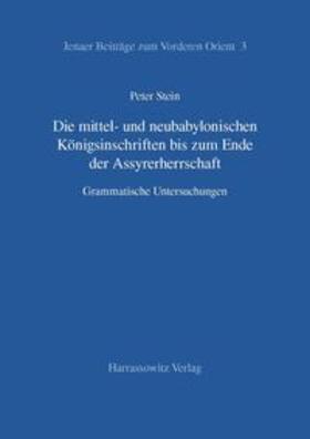 Stein |  Die mittel- und neubabylonischen Königsinschriften bis zum Ende der Assyrerherrschaft | Buch |  Sack Fachmedien