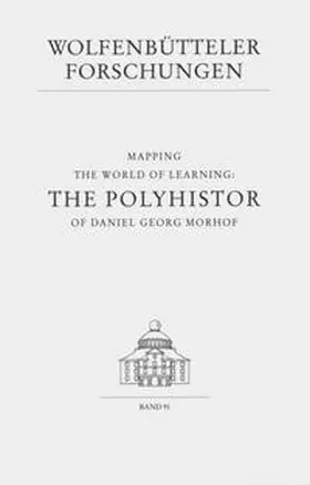 Waquet |  Mapping the World of Learning: The Polyhistor of Daniel Georg Morhof | Buch |  Sack Fachmedien