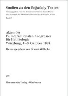 Wilhelm |  Akten des IV. Internationalen Kongresses für Hethitologie Würzburg, 4.-8. Oktober 1999 | Buch |  Sack Fachmedien