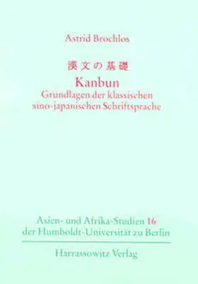 Brochlos |  Kanbun - Grundlagen der klassischen sino-japanischen Schriftsprache | Buch |  Sack Fachmedien