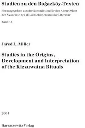 Miller |  Studies in the Origins, Development and Interpretation of the Kuzzuwatna Rituals | Buch |  Sack Fachmedien