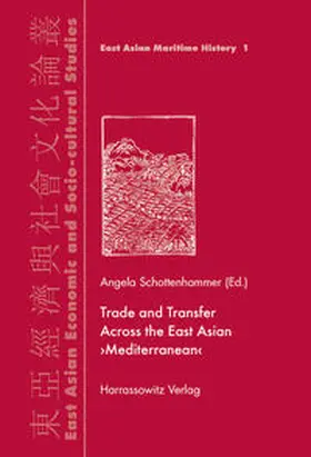 Schottenhammer |  Trade and Transfer Across the East Asian "Mediterranean" | Buch |  Sack Fachmedien