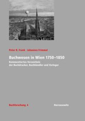 Frank / Frimmel |  Frank, P: Buchwesen in Wien 1750-1850 | Buch |  Sack Fachmedien