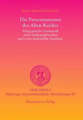 Scheele-Schweitzer |  Die Personennamen des Alten Reiches | Buch |  Sack Fachmedien