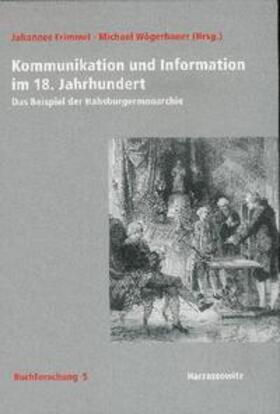 Frimmel / Wögerbauer |  Kommunikation und Information im 18. Jahrhundert | Buch |  Sack Fachmedien