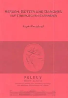 Krauskopf |  Heroen, Götter und Dämonen auf etruskischen Skarabäen | Buch |  Sack Fachmedien