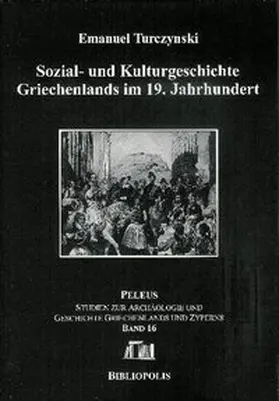 Turczynski |  Sozial- und Kulturgeschichte Griechenlands im 19. Jahrhundert | Buch |  Sack Fachmedien