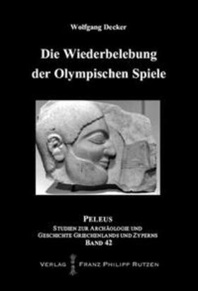 Decker |  Die Wiederbelebung der Olympischen Spiele | Buch |  Sack Fachmedien