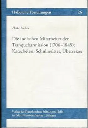 Liebau |  Die indischen Mitarbeiter der Tranquebarmission (1706-1845): Katecheten, Schulmeister, Übersetzer | Buch |  Sack Fachmedien