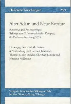 Sträter |  Alter Adam und Neue Kreatur. Pietismus und Anthropologie. Beiträge zum II. Internationalen Kongress für Pietismusforschung 2005 | Buch |  Sack Fachmedien