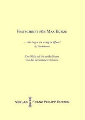 Rössler / Bruer |  Festschrift für Max Kunze. ".. die Augen ein wenig zu öffnen" | Buch |  Sack Fachmedien